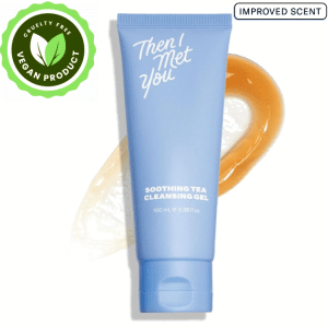 Then I Met You Soothing Tea Cleansing Gel